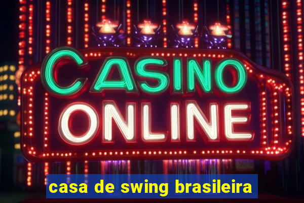 casa de swing brasileira